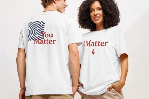 You Matter T-Shirts: Wear Your worth with Confidence